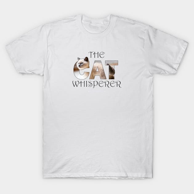 The Cat Whisperer - siamese long hair white cat oil painting word art T-Shirt by DawnDesignsWordArt